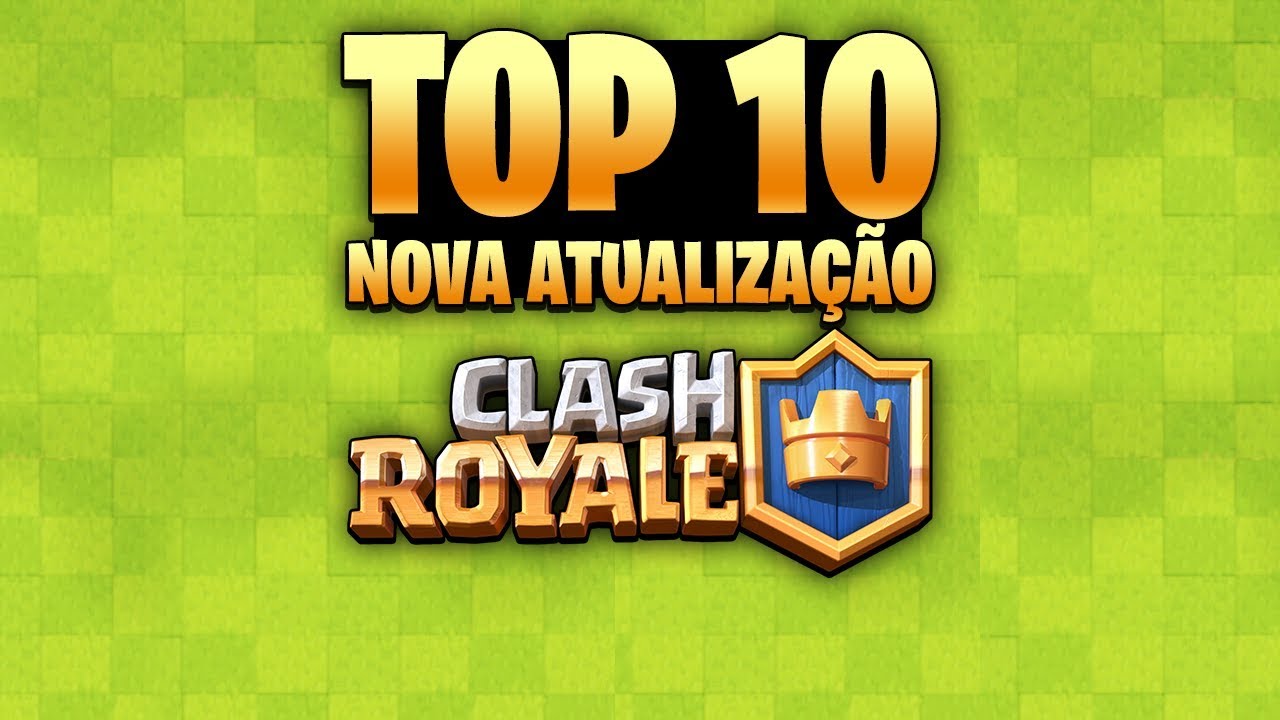 Top Novidades Que O Clash Royale Precisa Na Nova Atualiza O Clash